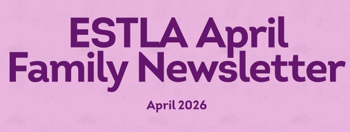 April 2026 ESTLA Family Newsletter/Boletín familiar de ESTLA — Abril de 2026