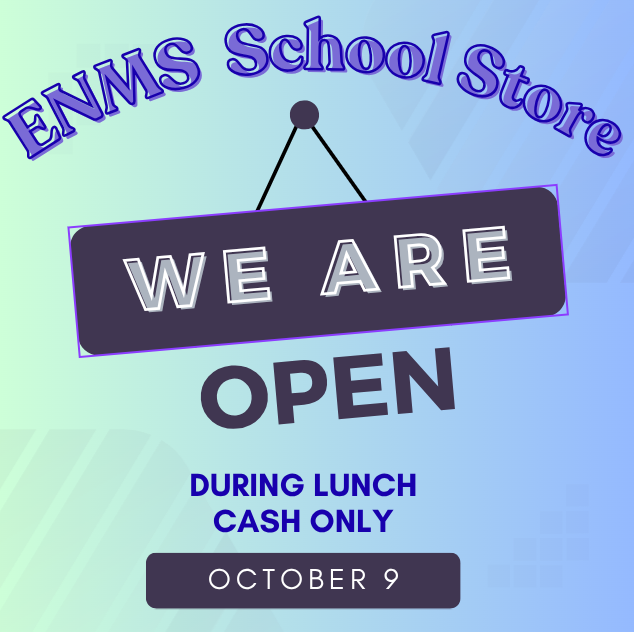 ENMS School Store Open October 9 during lunch and cash only