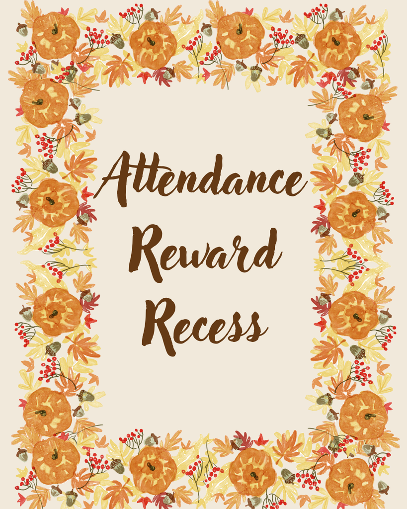 "Attendance Reward Recess"