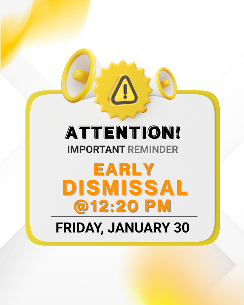 Early Dismissal on Friday, January 30 at 12:20 PM.