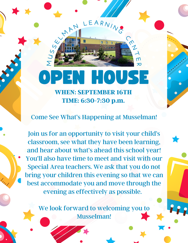 A colorful flyer with a picture of Musselman Learning Center that describes the upcoming Open House event. Information in caption.
