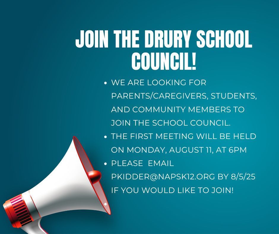 A megaphone image, with text reading We are looking for parents/Caregivers, students, and community members to join the school council. The first meeting will be held on Monday, August 11, at 6PM  Please  email pkidder@napsk12.org by 8/5/25 if you would like to join!