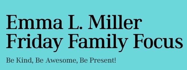 Friday Family Focus 5/8