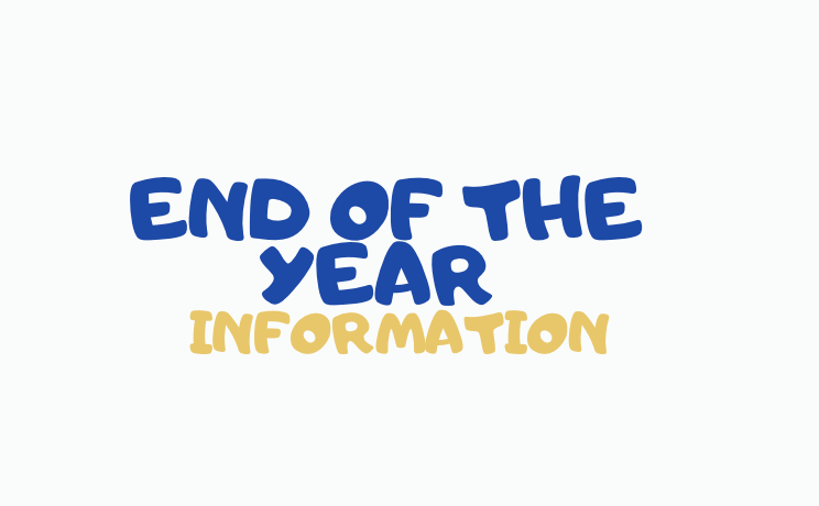 End of the Year Info