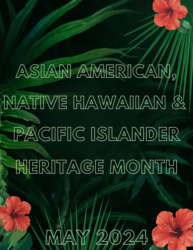 Asian American, Native Hawaiian, & Pacific Islander Heritage Month