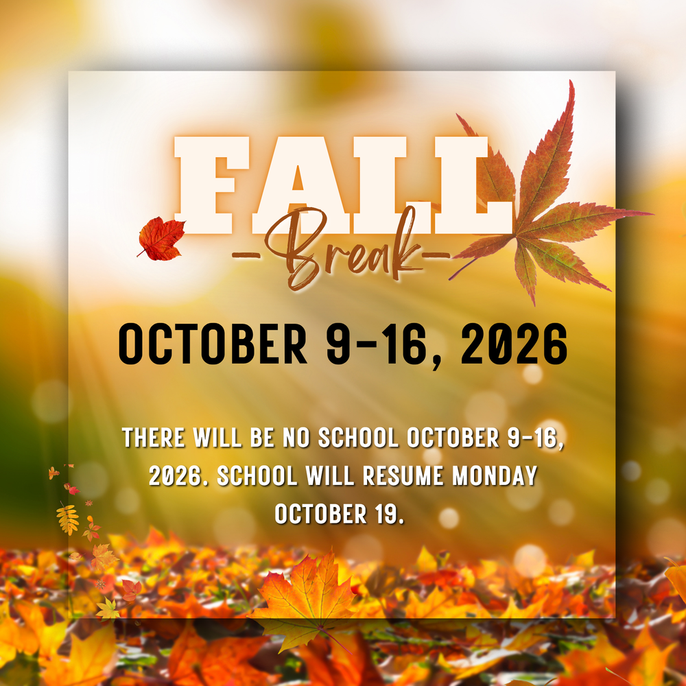 Fall Break announcement graphic featuring autumn leaves in warm orange, yellow, and brown tones. Large text reads “FALL Break” with leaf accents. The graphic states there will be no school October 9–16, 2026, and school will resume Monday, October 19.