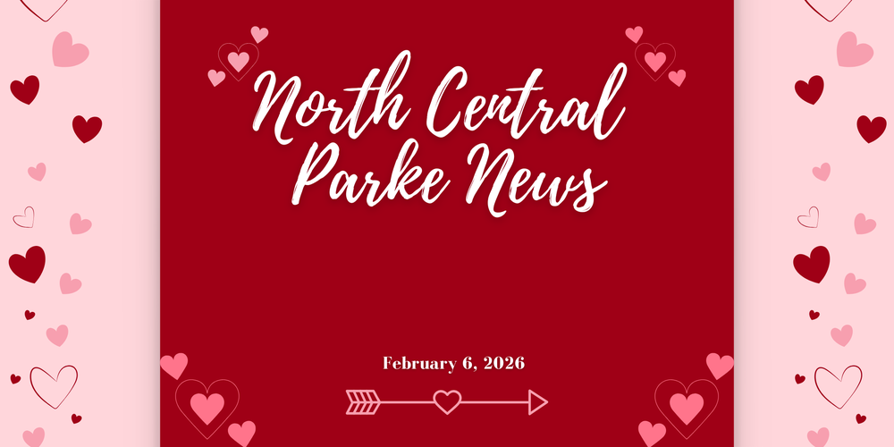 graphic with Valenines hearts and the words North Central Parke News February 6, 2026