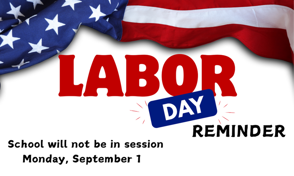 graphic with a flag and the words Labor Day reminder school will not be in session Sunday, September 1