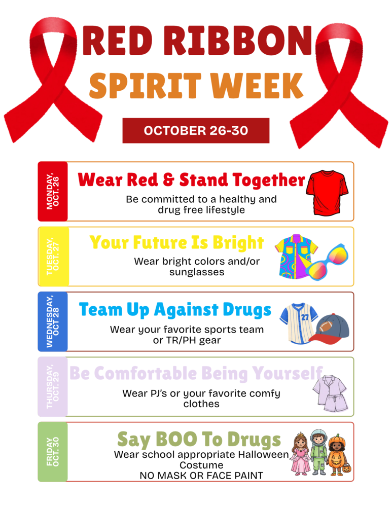 TRES Red Ribbon Spirit Week will take place October 26–30. Each day has a different theme to promote a healthy, drug-free lifestyle: - Monday, October 26 – Wear Red & Stand Together: Wear red to show support for a healthy, drug-free lifestyle. - Tuesday, October 27 – Your Future Is Bright: Wear bright colors and/or sunglasses. - Wednesday, October 28 – Team Up Against Drugs: Wear your favorite sports team apparel or Turkey Run/Parke Heritage gear. - Thursday, October 29 – Be Comfortable Being Yourself: Wear pajamas or your favorite comfortable clothes. - Friday, October 30 – Say BOO to Drugs: Wear a school-appropriate Halloween costume. No masks or face paint are allowed. The graphic features two large red ribbons at the top and colorful illustrations representing each day's theme.