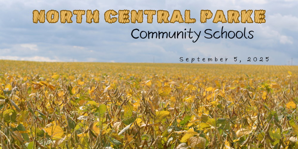 graphic with a field setting and the words North Central Parke Community Schools September 5, 2025