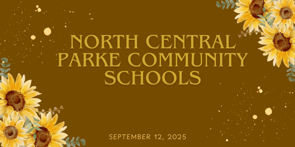 graphic with sunflowers andthe words North Central Parke Community Schools September 12