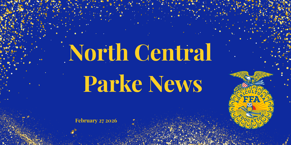 graphic with a blue background and gold glitter, FFA logo, and the words North Central Parke News February 27, 2026