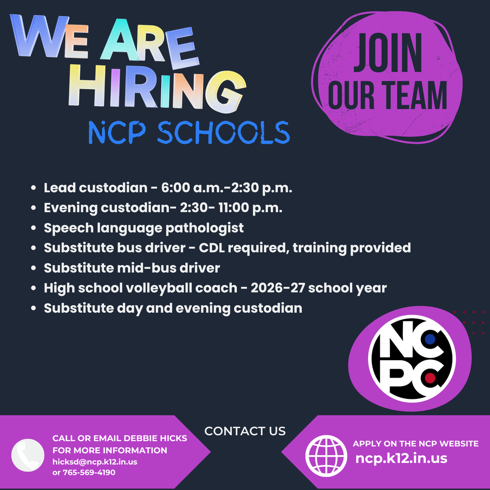 An image titled "WE ARE HIRING NCP SCHOOLS" features a list of open job positions on a dark blue background with purple and light blue accents. Text Summary The flyer lists the following available positions: Lead custodian: 6:00 a.m. – 2:30 p.m. Evening custodian: 2:30 p.m. – 11:00 p.m. Speech language pathologist Substitute bus driver: CDL required, training provided. Substitute mid-bus driver High school volleyball coach: 2026–27 school year. Substitute day and evening custodian Contact and Application Information At the bottom of the flyer, there is a "Contact Us" section: Contact Person: Debbie Hicks Email: hicksd@ncp.k12.in.us Phone: 765-569-4190 Website to Apply: ncp.k12.in.us Visual Elements The top left features the words "WE ARE HIRING" in large, stylized blue and yellow block letters. The top right has a purple circular "JOIN OUR TEAM" badge. The bottom right features the NCP logo in a purple circle. Icons for a phone and a globe are used next to the contact details.
