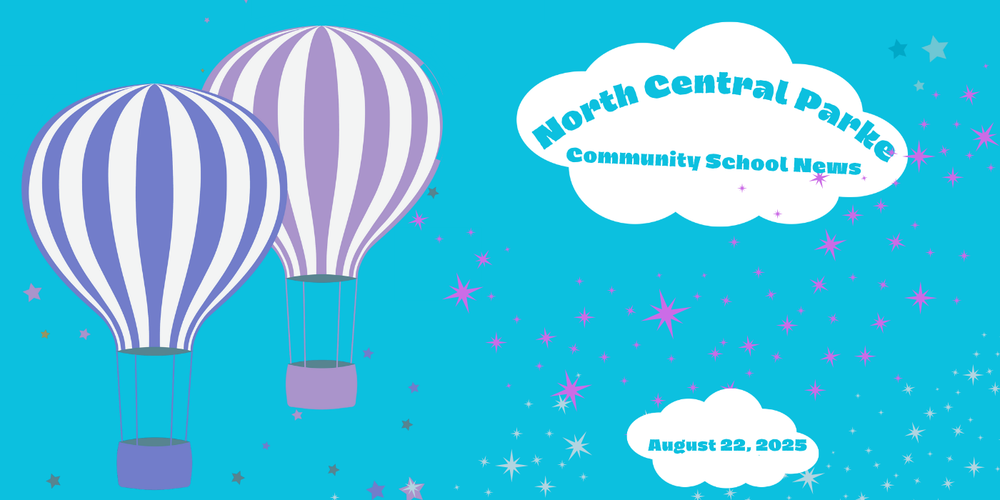 graphic with balloons and the words North Central Parke Community School News August 22, 2025
