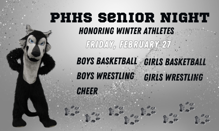 graphic with a photos of Wolf mascot and paw prints and information for the PHHS senior night on Friday, February 27