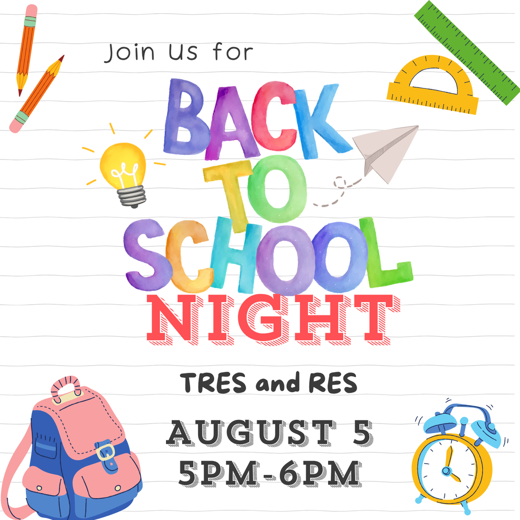 Back to school night graphic with pencils, rulers, backpack, and a clock. Back to school night at TRES and RES is August 5, 5pm-6pm.