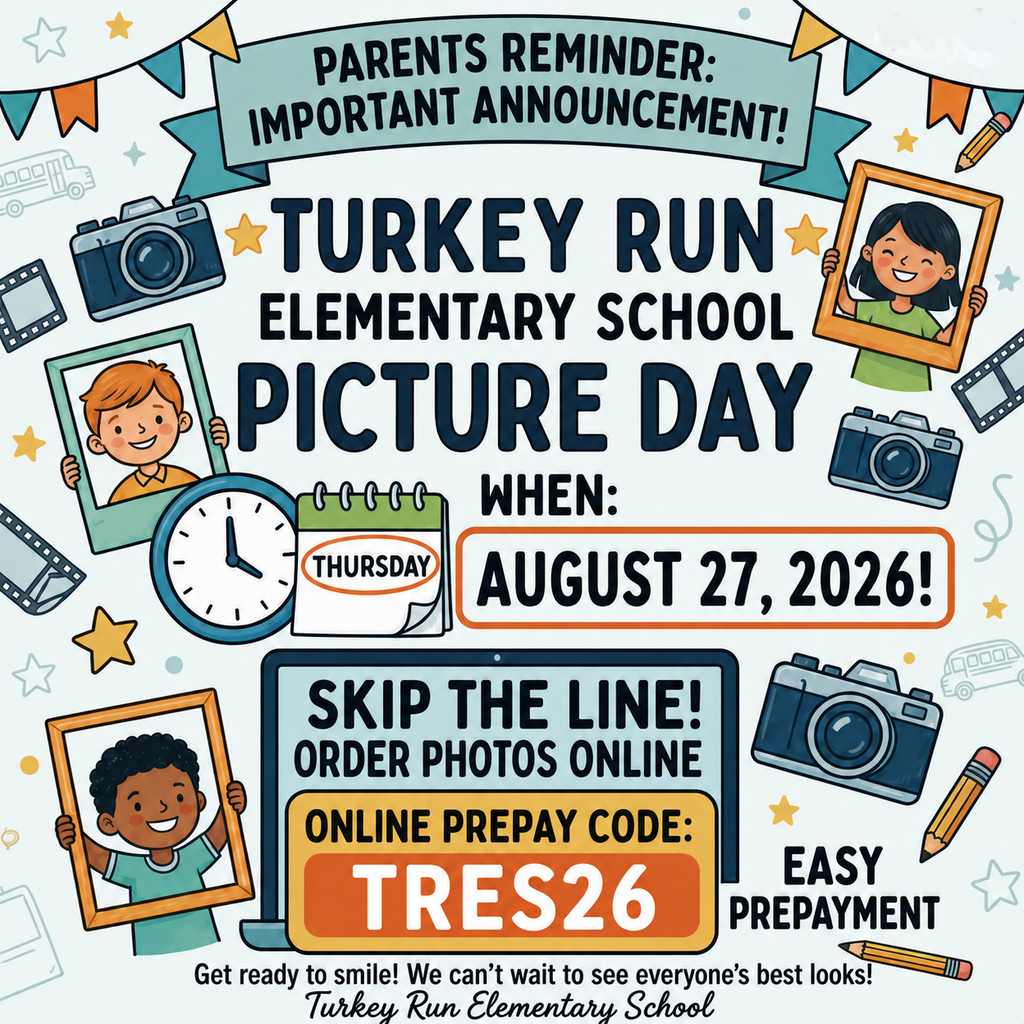 Turkey Run Elementary School Picture Day is Thursday, August 27, 2026. Online prepayment is available using code TRES26.
