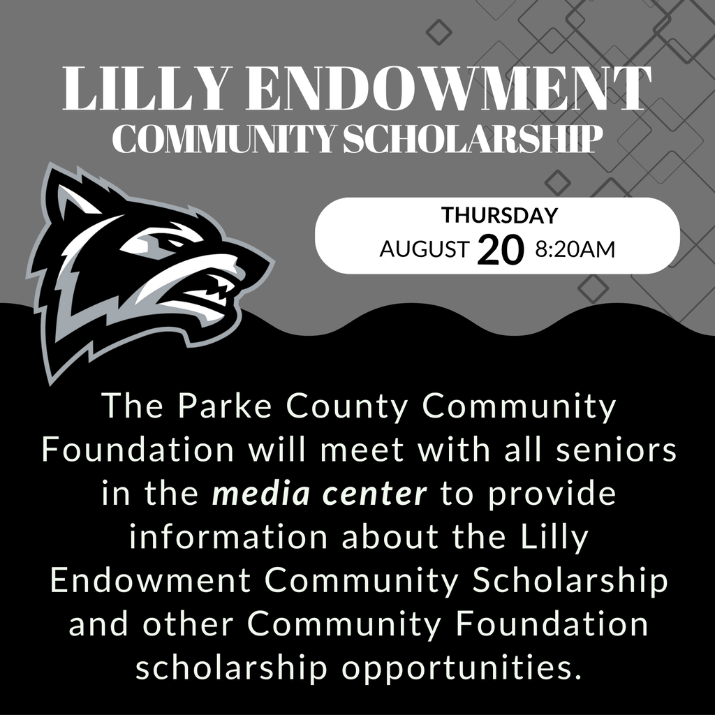 Square graphic with a gray and black background. The top reads “Lilly Endowment Community Scholarship.” A wolf logo appears on the left, with a date box stating “Thursday, August 20, 8:20 AM.” Text explains that the Parke County Community Foundation will meet with all seniors in the media center to provide information about the Lilly Endowment Community Scholarship and other Community Foundation scholarship opportunities.