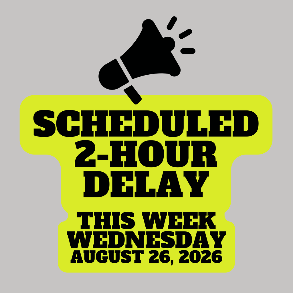 A square graphic with a gray background featuring a black megaphone icon above a bright neon-yellow speech bubble. Bold black text reads, “SCHEDULED 2-HOUR DELAY THIS WEEK,” followed by “WEDNESDAY, AUGUST 26, 2026.”