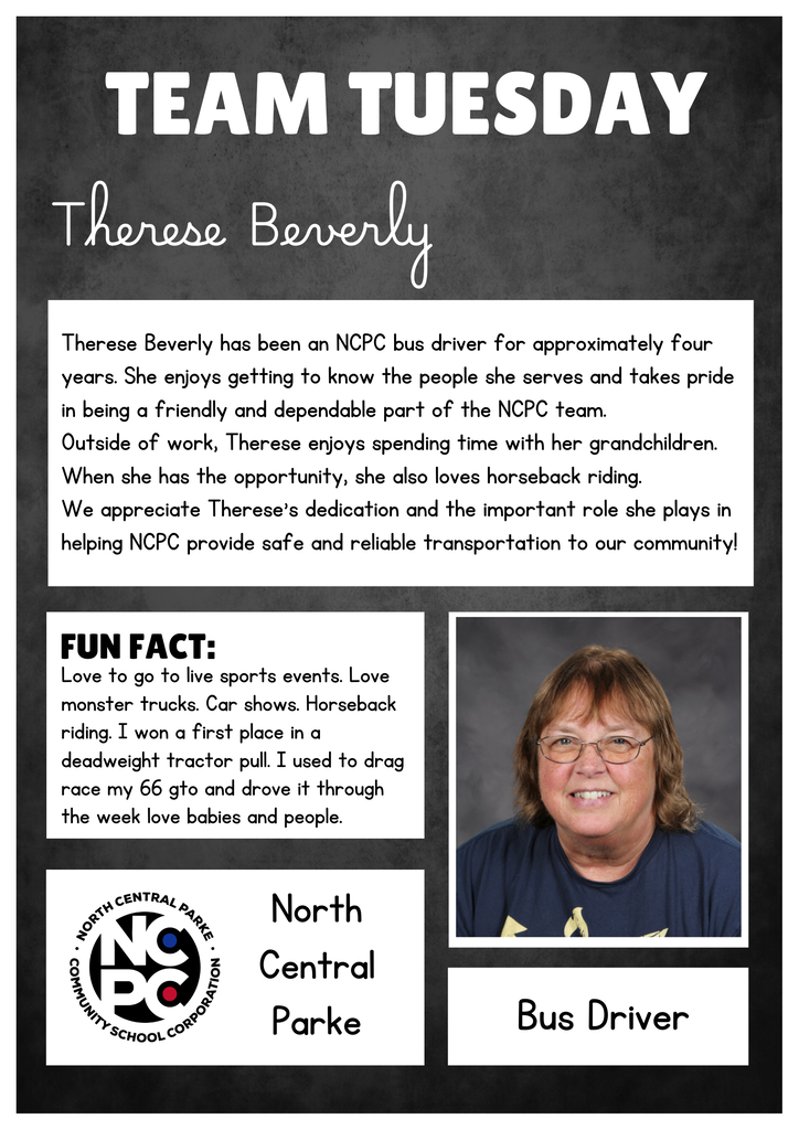 Team Tuesday graphic featuring Therese Beverly, a Bus Driver for North Central Parke Community School Corporation. The graphic includes Therese’s professional photo, a biography highlighting approximately four years as an NCPC bus driver and her dedication to providing safe and reliable transportation. She enjoys spending time with her grandchildren and horseback riding. Her fun facts include attending live sporting events, monster trucks, car shows, horseback riding, tractor pulling, and drag racing. North Central Parke Community School Corporation is identified at the bottom.