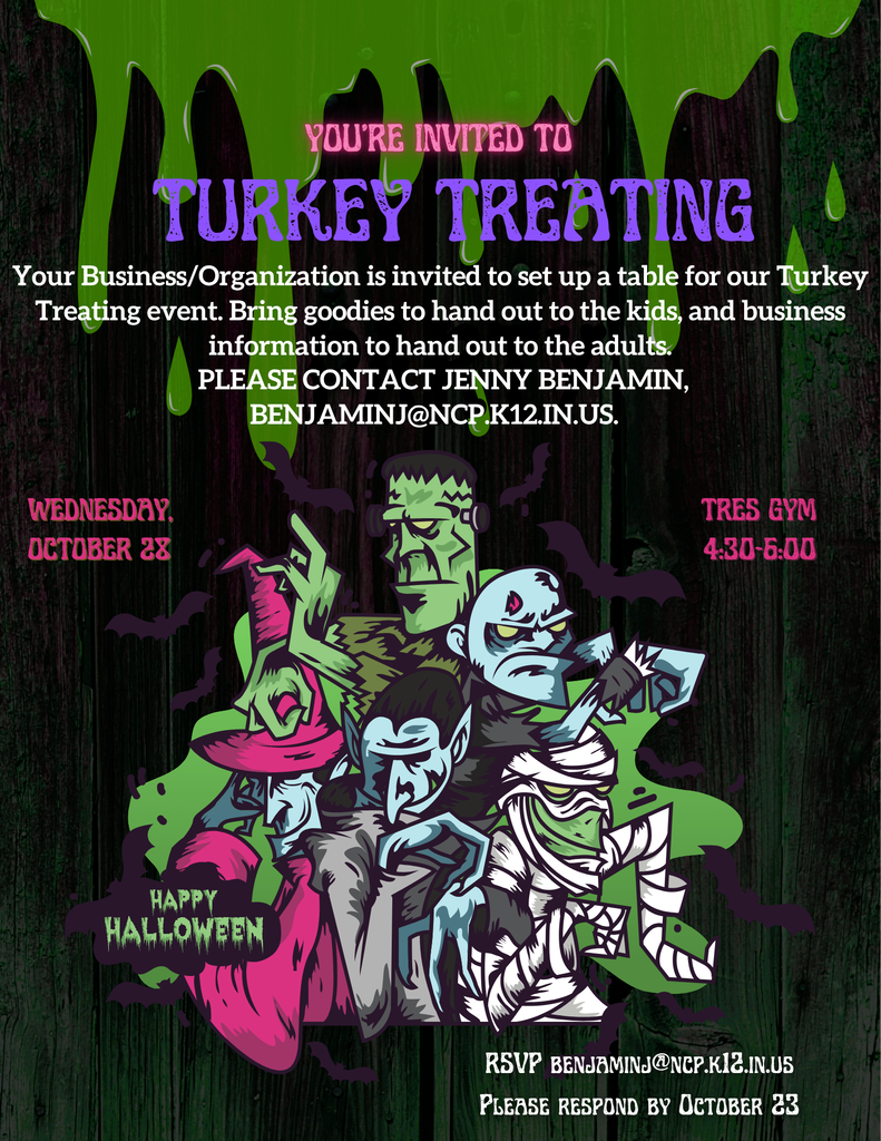 Halloween-themed flyer with a dark wood background, green slime dripping from the top, bats, and colorful spooky characters including Frankenstein, a ghost, a vampire, and a mummy. Text announces “You’re Invited to Turkey Treating” and invites businesses and organizations to set up a table and hand out goodies to children and information to adults. The event is Wednesday, October 28, 4:30–6:00 PM at TRES Gym. Businesses should contact Jenny Benjamin at BenjaminJ@ncp.k12.in.us and RSVP by October 23. The graphic also includes “Happy Halloween.”
