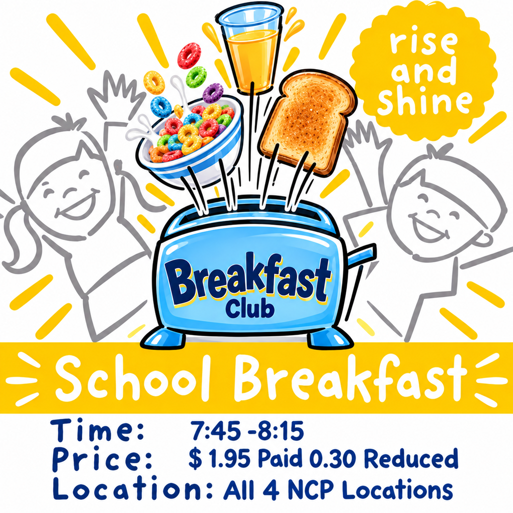 Square, colorful school breakfast graphic featuring a large blue cartoon toaster labeled “Breakfast Club” in the center. The toaster has a bowl of colorful ring-shaped cereal, a glass of orange juice, and a slice of toast popping up from it. Two smiling children are illustrated in light gray on either side, surrounded by yellow rays. A yellow badge in the upper right says “rise and shine,” while a large yellow banner across the middle reads “School Breakfast.” The bottom section provides breakfast details in blue text: “Time: 7:45–8:15,” “Price: $1.95 Paid 0.30 Reduced,” and “Location: All 4 NCP Locations.” Additional text reads “Good Food Brighter Days!” and “Fuel their Future,” with a message about healthy students and brighter tomorrows.