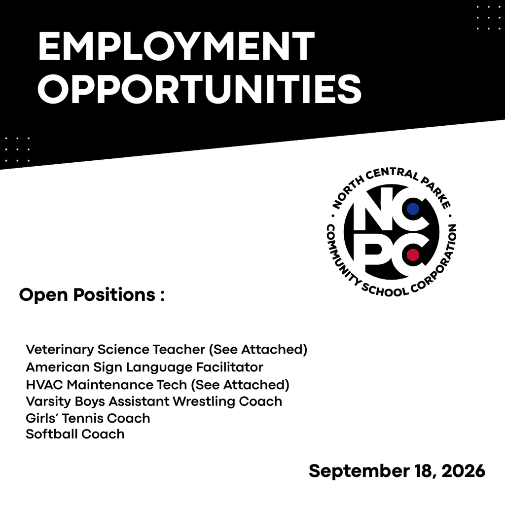 A black-and-white employment opportunities graphic for North Central Parke Community School Corporation. The top of the graphic reads “EMPLOYMENT OPPORTUNITIES.” The NCPC logo appears in the upper-right portion of the white section. Under “Open Positions,” the graphic lists: Veterinary Science Teacher (See Attached), American Sign Language Facilitator, HVAC Maintenance Tech (See Attached), Varsity Boys Assistant Wrestling Coach, Girls’ Tennis Coach, and Softball Coach. The date September 18, 2026, appears in the lower-right corner.