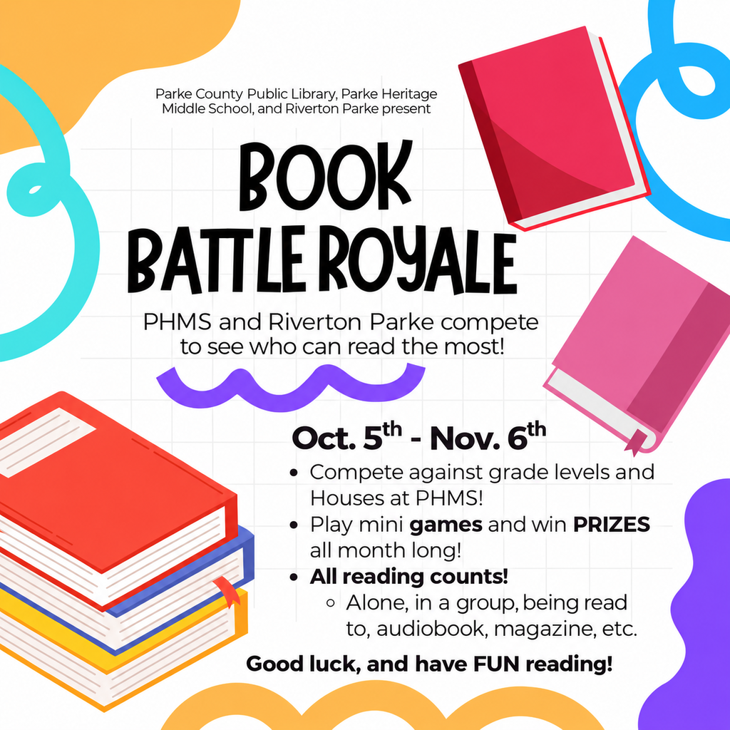 A colorful square flyer promoting a “Book Battle Royale” reading competition presented by the Parke County Public Library, Parke Heritage Middle School, and Riverton Parke. The flyer features illustrated books, colorful abstract shapes, and a white background with a light grid pattern. The headline reads “BOOK BATTLE ROYALE,” followed by information that PHMS and Riverton Parke are competing to see who can read the most. The competition runs October 5 through November 6. Students can compete against grade levels and Houses at PHMS, play mini games to win prizes, and receive credit for all types of reading, including reading independently, in groups, being read to, audiobooks, and magazines. The flyer ends with “Good luck, and have FUN reading!”