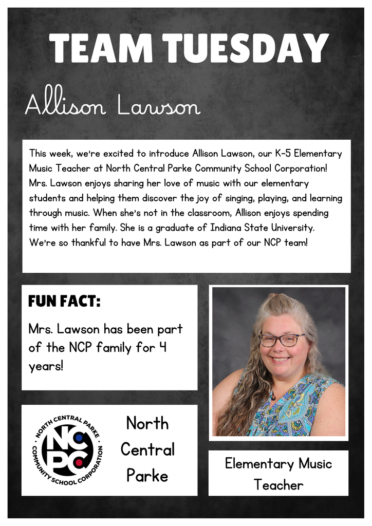 A Team Tuesday staff spotlight graphic featuring Allison Lawson. The graphic has a dark gray textured background with large white “TEAM TUESDAY” text at the top and Allison Lawson’s name in a script-style font. A white text box introduces Allison as the K-5 Elementary Music Teacher at North Central Parke Community School Corporation. The text explains that she enjoys sharing her love of music with elementary students and enjoys spending time with her family. It also states that she is a graduate of Indiana State University. A “Fun Fact” box says Mrs. Lawson has been part of the NCP family for 4 years. A professional portrait of Allison appears on the right, along with labels identifying her as the Elementary Music Teacher. The NCP logo and school name appear near the bottom.