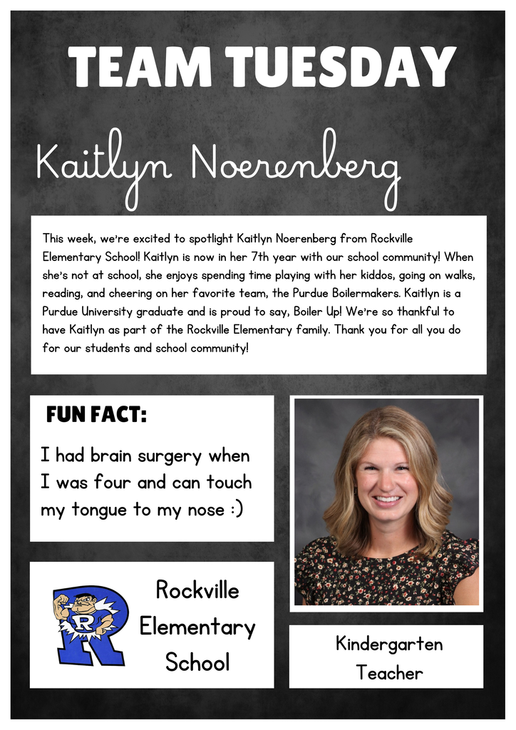 A Team Tuesday staff spotlight graphic featuring Kaitlyn Noerenberg. The graphic has a dark gray textured background with large white “TEAM TUESDAY” text at the top and Kaitlyn Noerenberg’s name in a script-style font. A white text box introduces Kaitlyn from Rockville Elementary School and shares that she is in her 7th year with the school community. It says she enjoys playing with her children, going on walks, reading, and cheering on the Purdue Boilermakers. The graphic notes that Kaitlyn is a Purdue University graduate. A “Fun Fact” box states that she had brain surgery when she was four and can touch her tongue to her nose. A professional portrait of Kaitlyn appears on the right. The Rockville Elementary School name and logo are included near the bottom, along with her position as a Kindergarten Teacher.