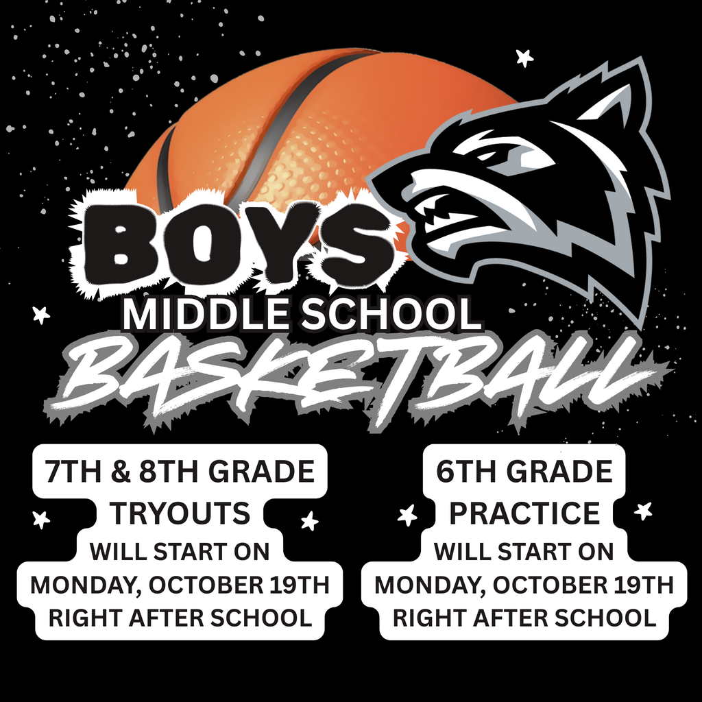Boys Middle School Basketball 7th and 8th grade tryouts start Monday, October 19th right afterschool. 6Th Grade Basketball practice also starts monday october 19th after school. 