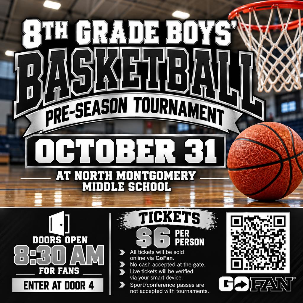 8th Grade boys basketball pre-season tournament, October 31 at North Montgomery Middle School. Door 4 Opens at 8:30am for Fans. Tickets are $6 per person and only sold online at gofan. Use the QR Code to order. 