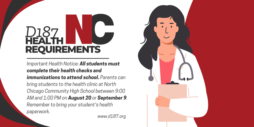 Informational graphic for D187 North Chicago schools featuring an illustration of a healthcare worker in a white coat holding a clipboard. Text reads: 'D187 HEALTH REQUIREMENTS NC. Important Health Notice: All students must complete their health checks and immunizations to attend school. Parents can bring students to the health clinic at North Chicago Community High School between 9:00 AM and 1:00 PM on August 20 or September 9. Remember to bring your student's health paperwork. www.d187.org