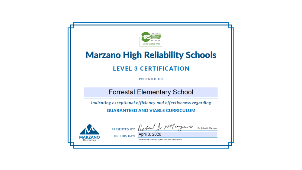 A Level 3 Certification certificate from Marzano High Reliability Schools awarded to Forrestal Elementary School on April 3, 2026. The text indicates exceptional efficiency and effectiveness regarding a "Guaranteed and Viable Curriculum." The certificate includes the Marzano Resources logo and is signed by Dr. Robert J. Marzano.