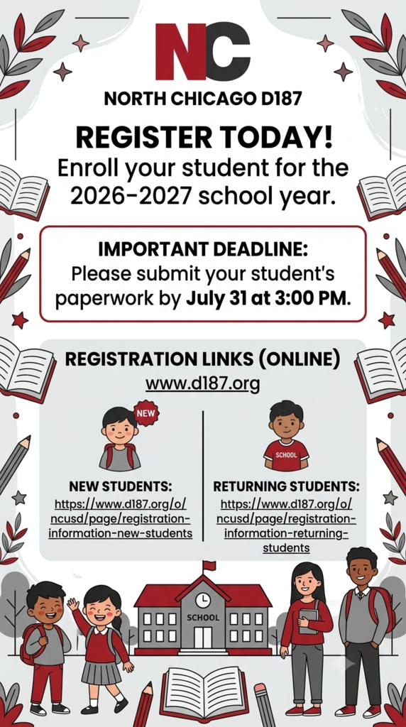 A school registration flyer for North Chicago D187 featuring the district's red and gray "NC" logo at the top, surrounded by illustrations of diverse students, a school building, books, and pencils. The main text reads: "North Chicago D187. Register Today! Enroll your student for the 2026-2027 school year." A highlighted box states: "Important Deadline: Please submit your student's paperwork by July 31 at 3:00 PM." Below is a section titled "Registration Links (Online) www.d187.org". It is divided into two parts: "New Students:" with the URL https://www.d187.org/o/ncusd/page/registration-information-new-students, and "Returning Students:" with the URL https://www.d187.org/o/ncusd/page/registration-information-returning-students.