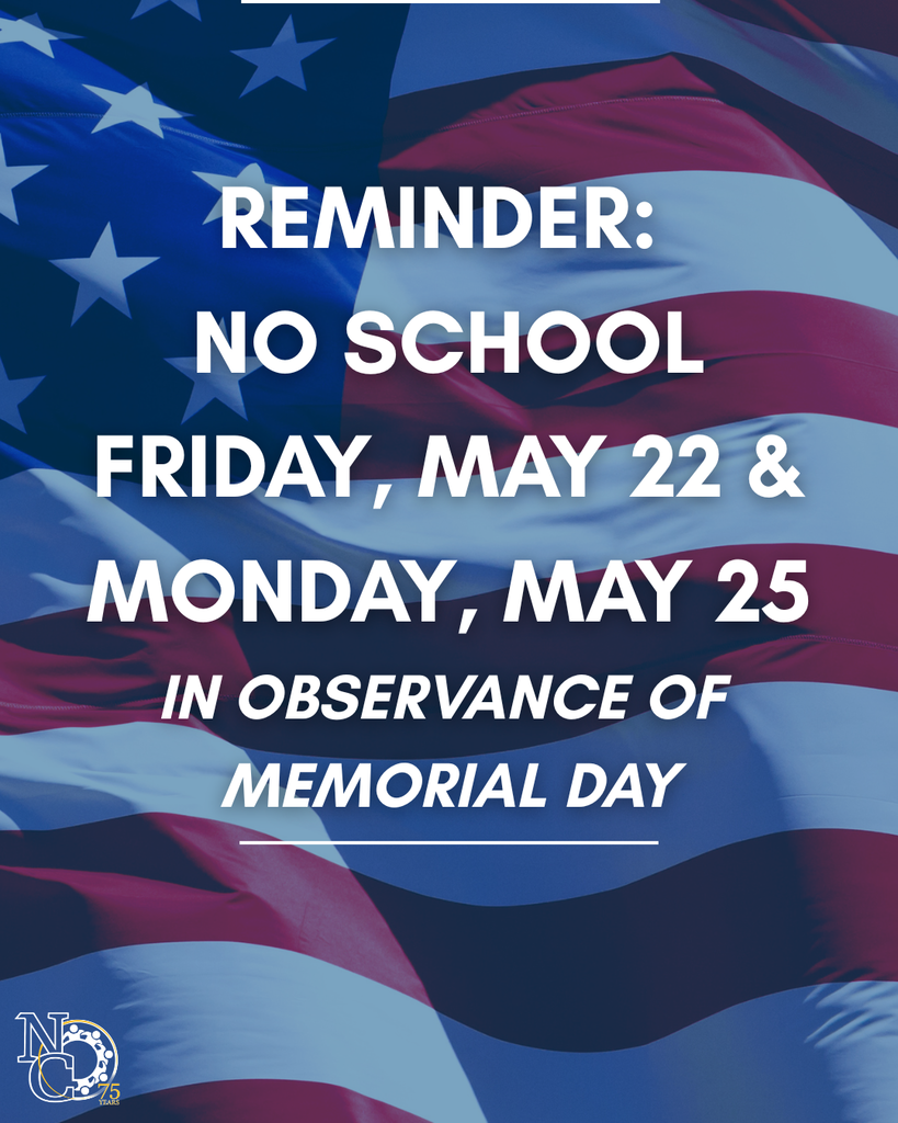 REminder: no school Friday, May 22 & monday, may 25 in observance of memorial day