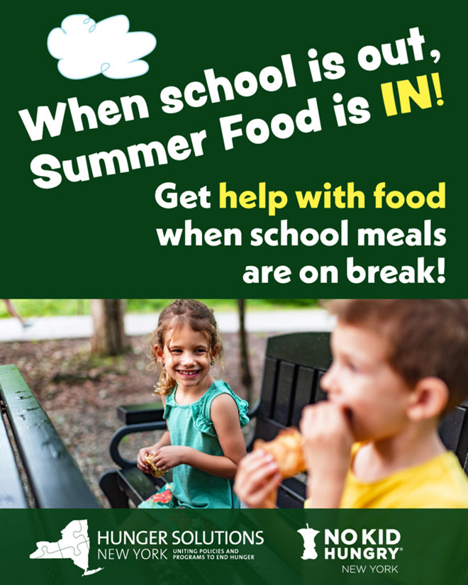 A flyer that reads, "When School is Out, Summer Food is In! Get help with food when school meals are on break!"