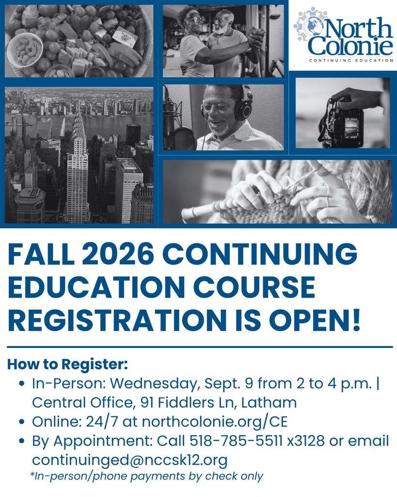 Visit northcolonie.org/ce to view available classes, learn how to register, or find out how to become an instructor next semester!