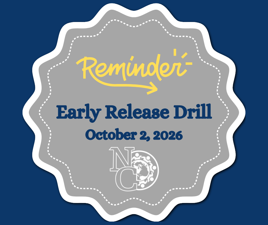 *Reminder: Early Release Drill on Friday, October 2, 2026* North Colonie CSD will carry out a practice Early Release Drill by dismissing all students fifteen minutes before the normal dismissal time on Friday, October 2, 2026.