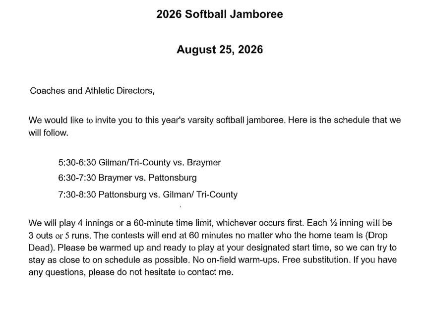 softball Jamboree at Gilman City on 8/25 starting at 5:30pm. We play at 6:30 and 7:30pm.