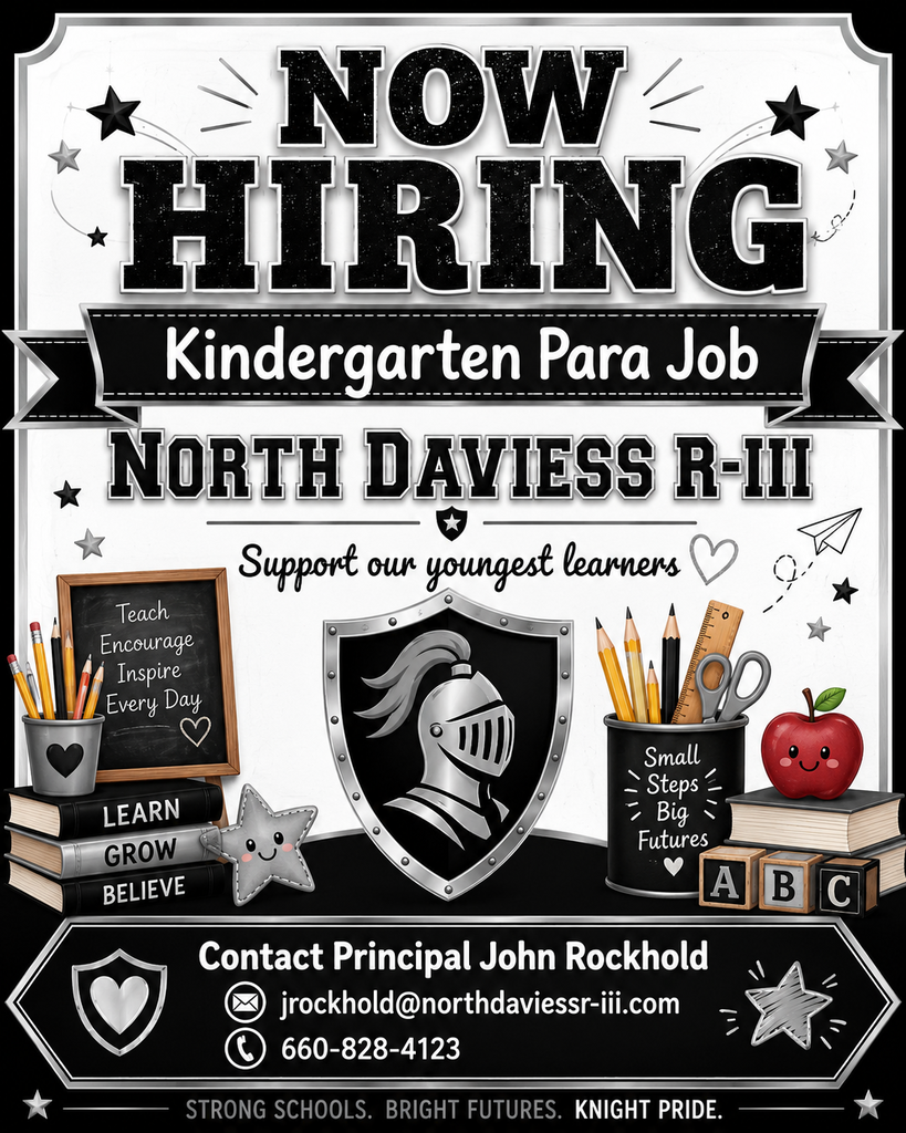Black, white, and silver “Now Hiring” graphic for North Daviess R-III advertising a Kindergarten Para position. The design features a North Daviess Knights shield and knight mascot surrounded by classroom-themed items including pencils, books, an apple, ABC blocks, ruler, scissors, and chalkboard. Text reads “Support our youngest learners” and “Teach, Encourage, Inspire Every Day.” Contact Principal John Rockhold at jrockhold@northdaviessr-iii.com or 660-828-4123.