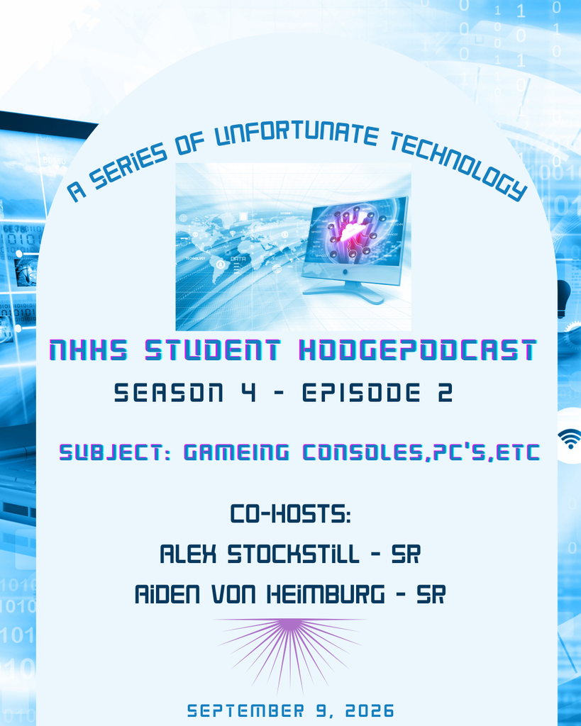 NHHS Hodgepodcast - Season 4 Episode 2 - A Series of Unfortunate Technologies