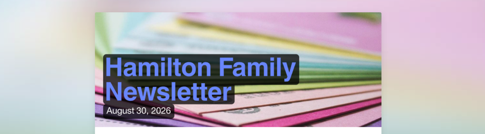 Hamilton Family Newsletter