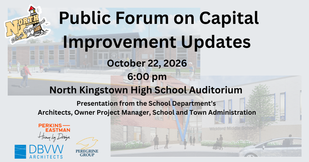 Public Forum on Capital Improvement Updates, Oct 22, 2026, 6pm, North Kingstown High School Auditorium, architects, project managers, school and town admin.
