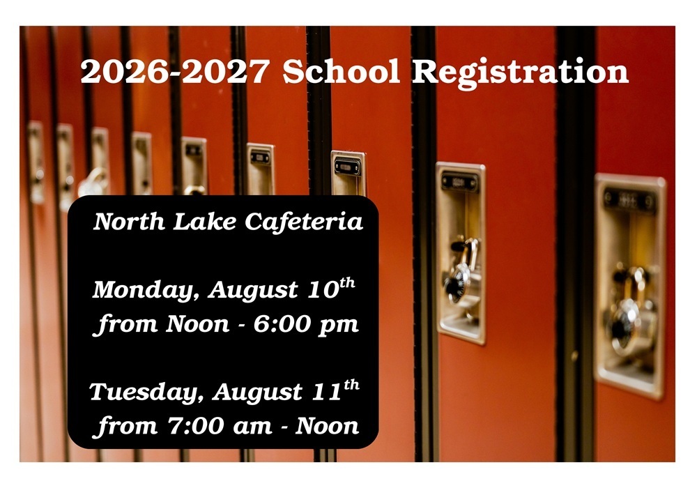 2026-27 School Registration in the North Lake Cafeteria - Aug 10th & 11th