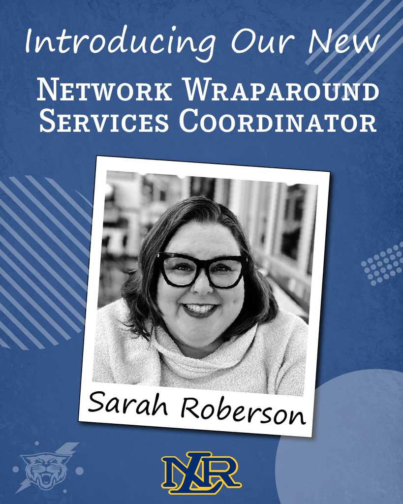 Graphic reads, "Introducing our new Network Wraparound Services Coordinator, Sarah Roberson" with a headshot photo of Ms. Sarah Roberson in the middle