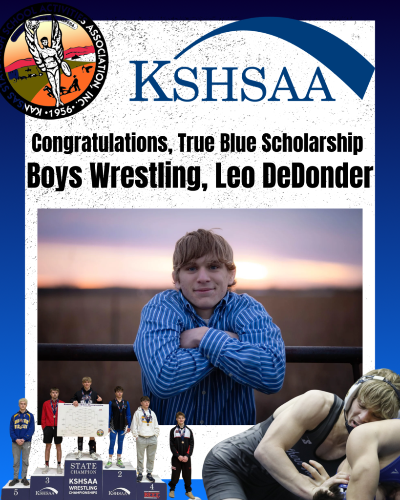 Congratulations to Leo DeDonder!   https://kshsaacovered.com/news/2026/4/20/general-kshsaa-true-blue-scholarship-winners-selected.aspx?fbclid=IwY2xjawRUYLdleHRuA2FlbQIxMABicmlkETF0cjBQR3hPcm56OWxVeEdvc3J0YwZhcHBfaWQQMjIyMDM5MTc4ODIwMDg5MgABHnlyUS0Wlf0q57Oa-fLENJii05DLsm0-40gZNSZcWSliicoaCvPx4u5xkpcN_aem_M4wSpt3RlPmf54Xfzj999Q