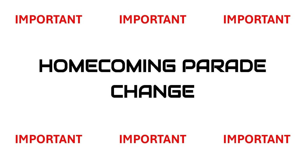 IMPORTANT - Homecoming Parade Change