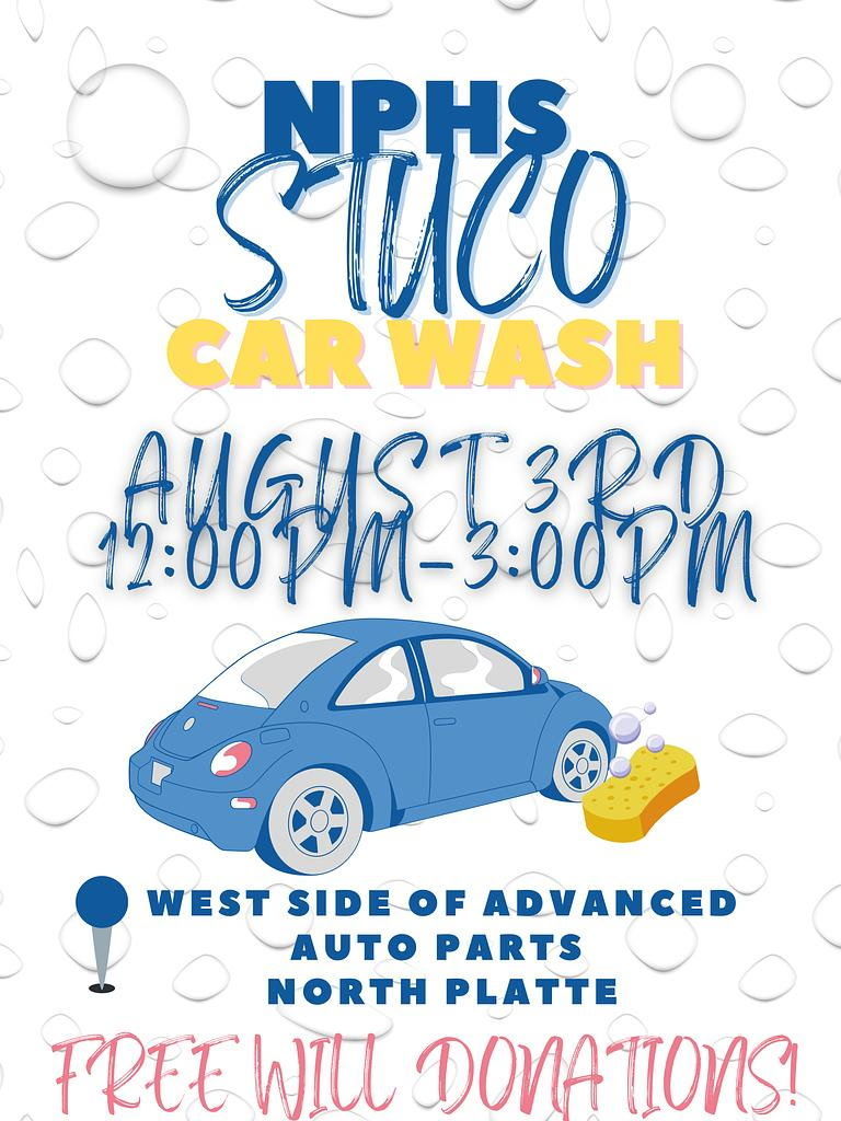 NPHS Stu Co Car Wash August 3, 12:00 - 3:00, west side of Advanced Auto Parts, North Platte. Free Will Donations!