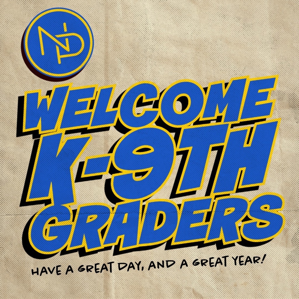NP Logo with text that reads "Welcome k-9th graders, Have a great day and a great year!"